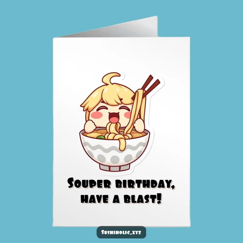 Funny Free Printable Ramen Birthday Card - Enthusiastic Noodle Slurp Downloadable Gift